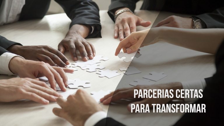 PARCERIAS CERTAS PARA TRANSFORMAR